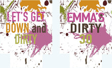 Load image into Gallery viewer, Dirty 30 Party Huggers. Dirty Birthday or Bachelorette Huggers. Paint Splash Birthday Coolies. Dirty Thirty Party Favors!