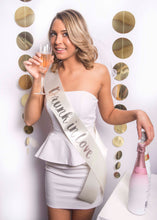 Load image into Gallery viewer, Drunk in Love Bridal Sash