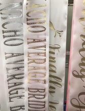 Load image into Gallery viewer, Piñata Fiesta 4" Bridal Sash. Final Fiesta. Nacho Average Bride Sash.Bride to be Sash. Fiesta Bridal Shower Sash. Quinceanera Satin Sash.