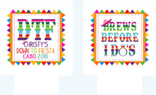 Load image into Gallery viewer, Fiesta Party Huggers. Fiesta Bachelorette Coolies. Mexican Fiesta Party Favors. Fiesta Wedding Shower Favors! Bachelorette Down to Fiesta!