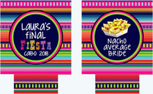 Load image into Gallery viewer, Nacho Average Party Huggers. Fiesta Vacation or Girls Weekend. Fiesta Party Favors. Fiesta Birthday Party Favors! Bachelorette Fiesta!