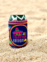 Load image into Gallery viewer, Nacho Average Party Huggers. Fiesta Vacation or Girls Weekend. Fiesta Party Favors. Birthday Or Bachelorette Fiesta!