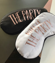 Load image into Gallery viewer, The Party Sleep Mask! Great Bachelorette or Birthday party FAVORS. Great Girls Weekend gifts! Dirty 30 party favors! 21 30 40 50 birthday!
