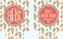 Load image into Gallery viewer, Tribal Feathers Huggers. Bride Tribe Bachelorette Weekend Huggies. Boho Chic Birthday Coolies. Girls Weekend Favors. Bride Tribe Favors!