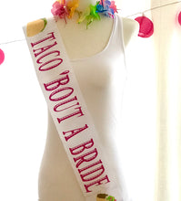 Load image into Gallery viewer, Taco &#39;Bout 4&quot; Sash. Fiesta Party Sash. Fiesta Bride to be Sash.Fiesta Birthday Satin Sash. Quinceanera Party Sash too! Fiesta Bachelorette!
