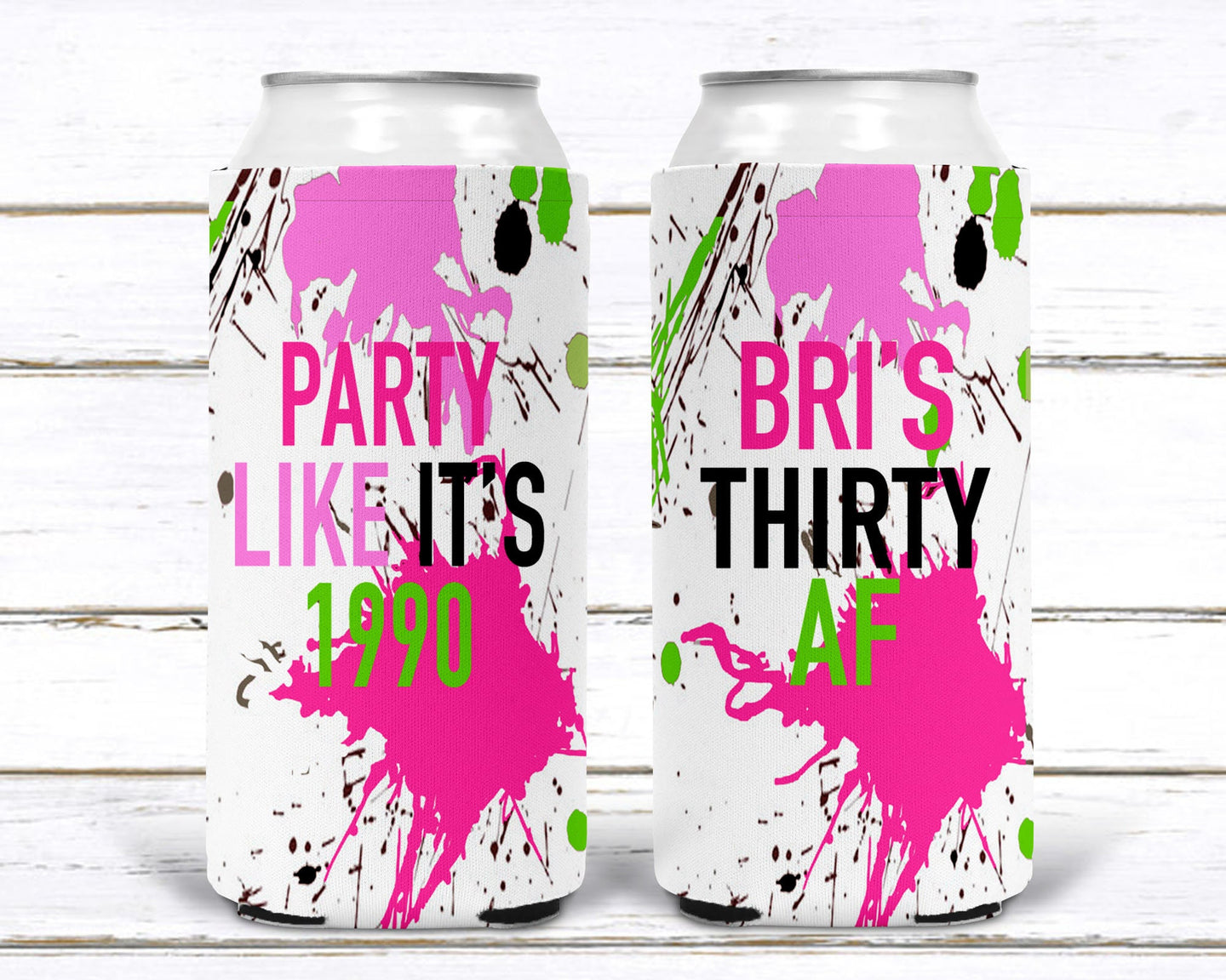 Dirty Party Huggers. Slim Can Dirty Birthday or Bachelorette Huggers. Skinny Can Paint Splash Birthday Coolies. Eighties Theme Party Favors!