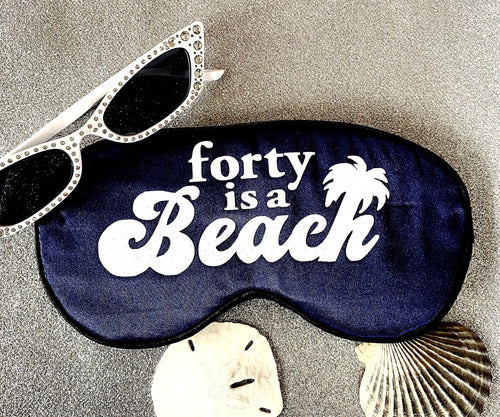 Forty is a Beach Sleep Mask! Great 40th Birthday party FAVORS. Fortieth birthday party favors! 40th beach party favors. 40th birthday gift!